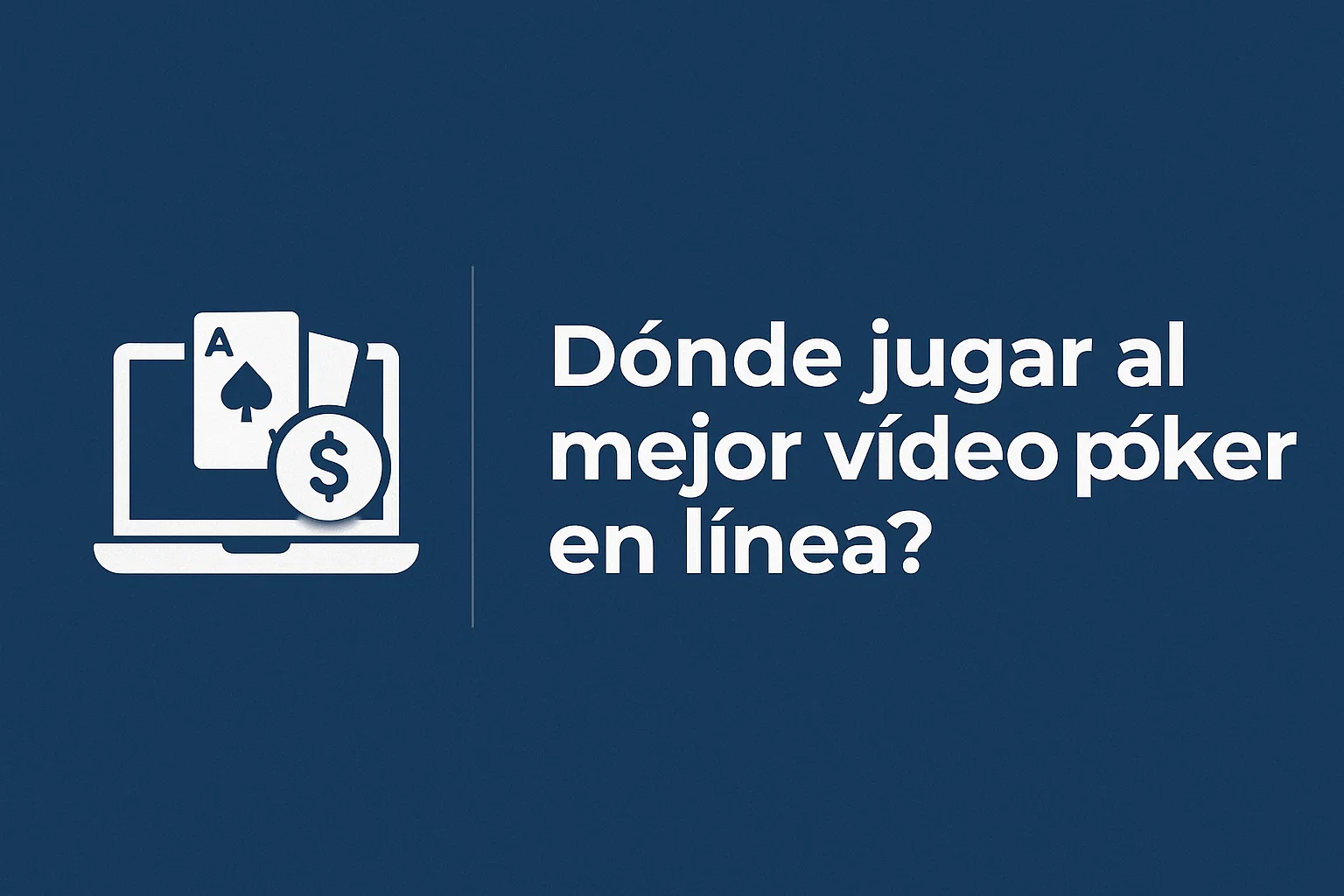 Dónde jugar al mejor vídeo póker en línea